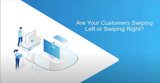 Are your customers swiping left of swiping right?